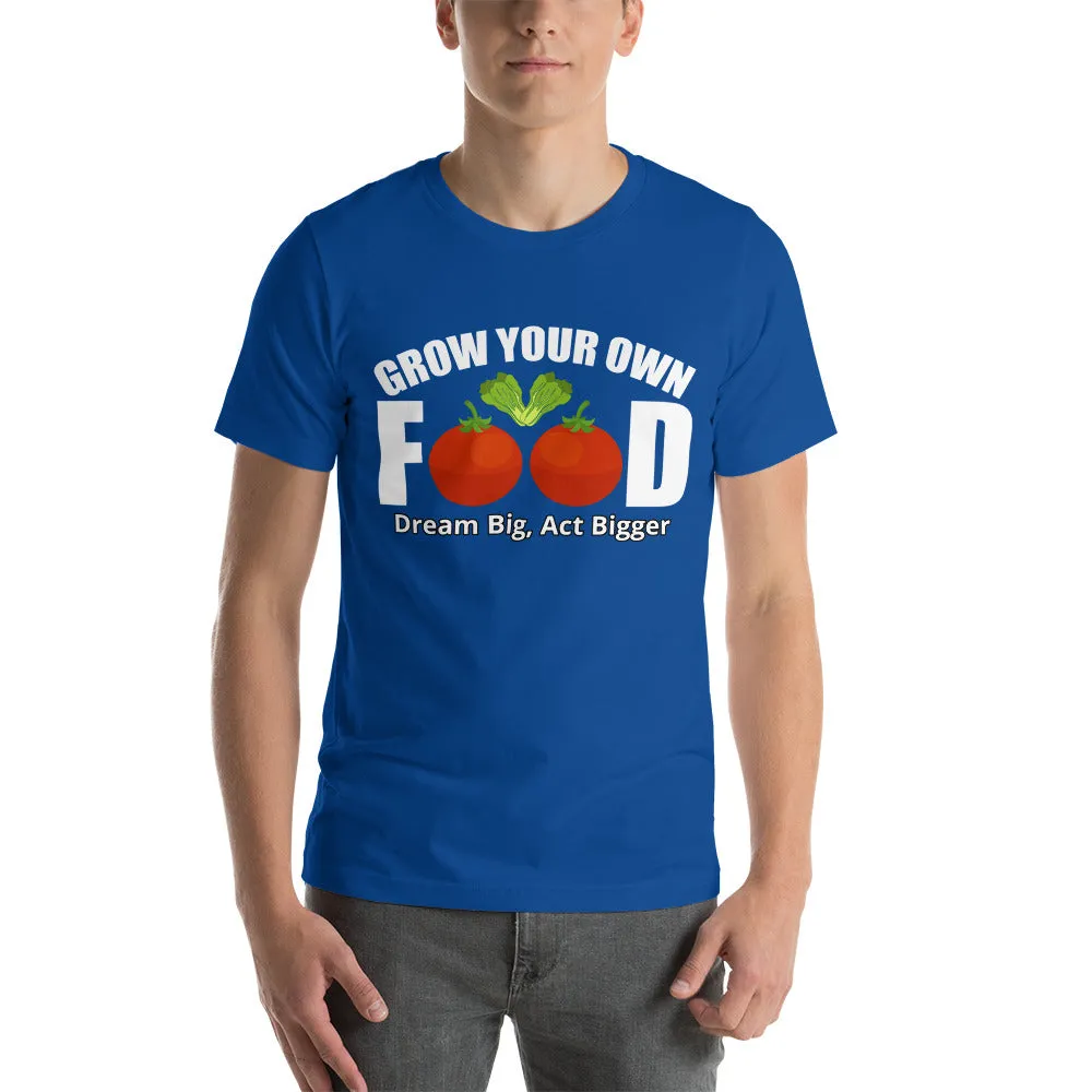 "Grow Your Own Food" Short-Sleeve Unisex T-Shirt