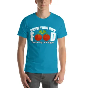 "Grow Your Own Food" Short-Sleeve Unisex T-Shirt