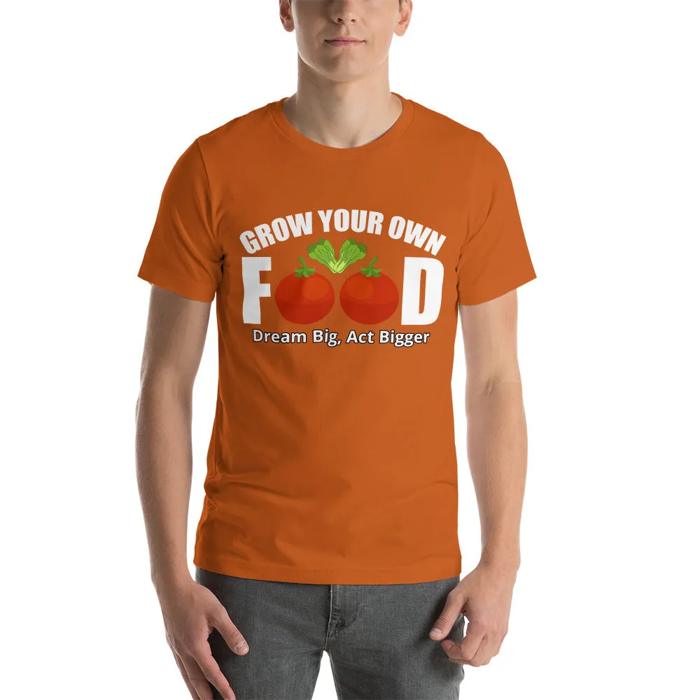 "Grow Your Own Food" Short-Sleeve Unisex T-Shirt
