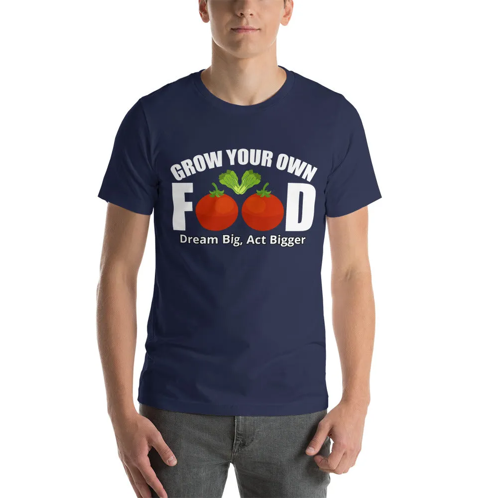 "Grow Your Own Food" Short-Sleeve Unisex T-Shirt