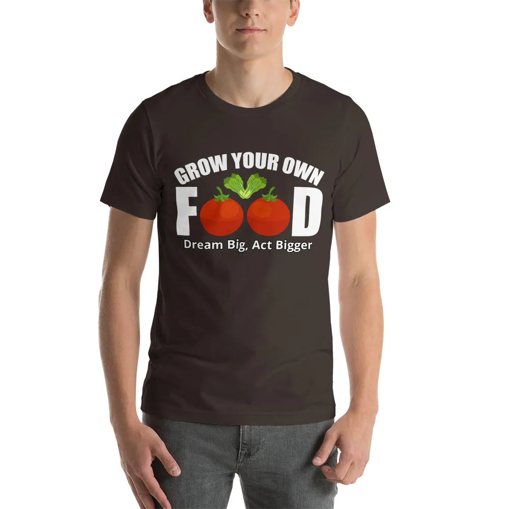 "Grow Your Own Food" Short-Sleeve Unisex T-Shirt