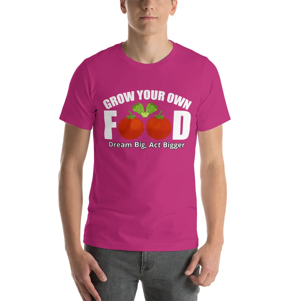 "Grow Your Own Food" Short-Sleeve Unisex T-Shirt