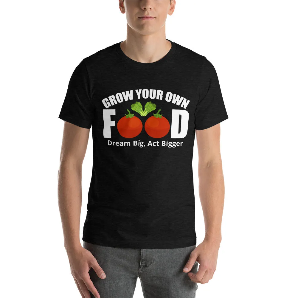 "Grow Your Own Food" Short-Sleeve Unisex T-Shirt