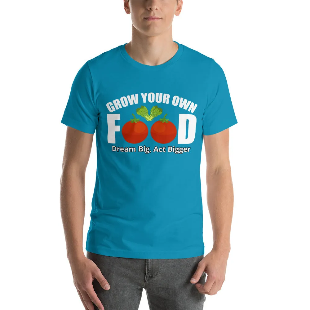 "Grow Your Own Food" Short-Sleeve Unisex T-Shirt