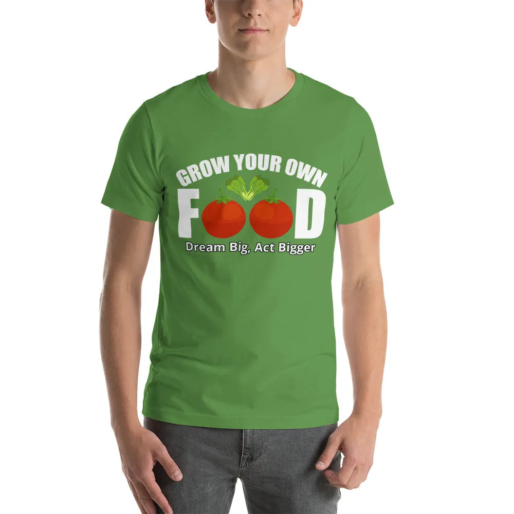 "Grow Your Own Food" Short-Sleeve Unisex T-Shirt